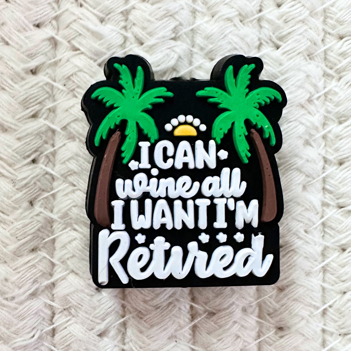 I Can Wine All I Want I'm Retired image 1