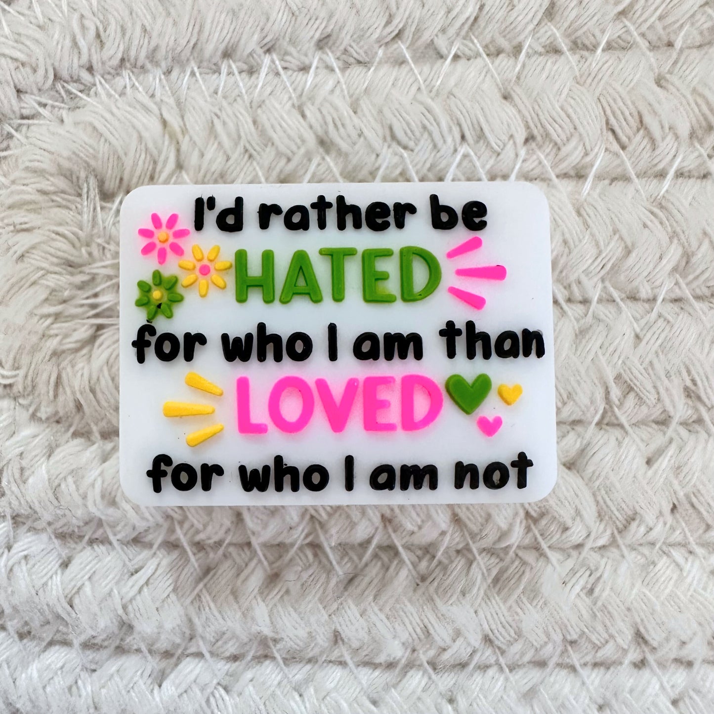I'd Rather Be Hated For Who I Am Than Loved For Who I Am Not image 1