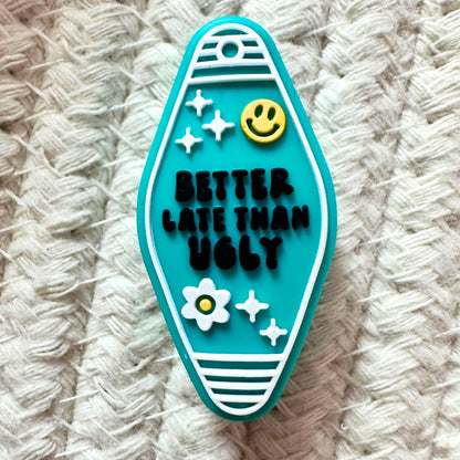 Better Late Than Ugly Hotel Keychain image 1