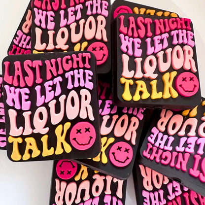 Last Night We Let The Liquor Talk image 0