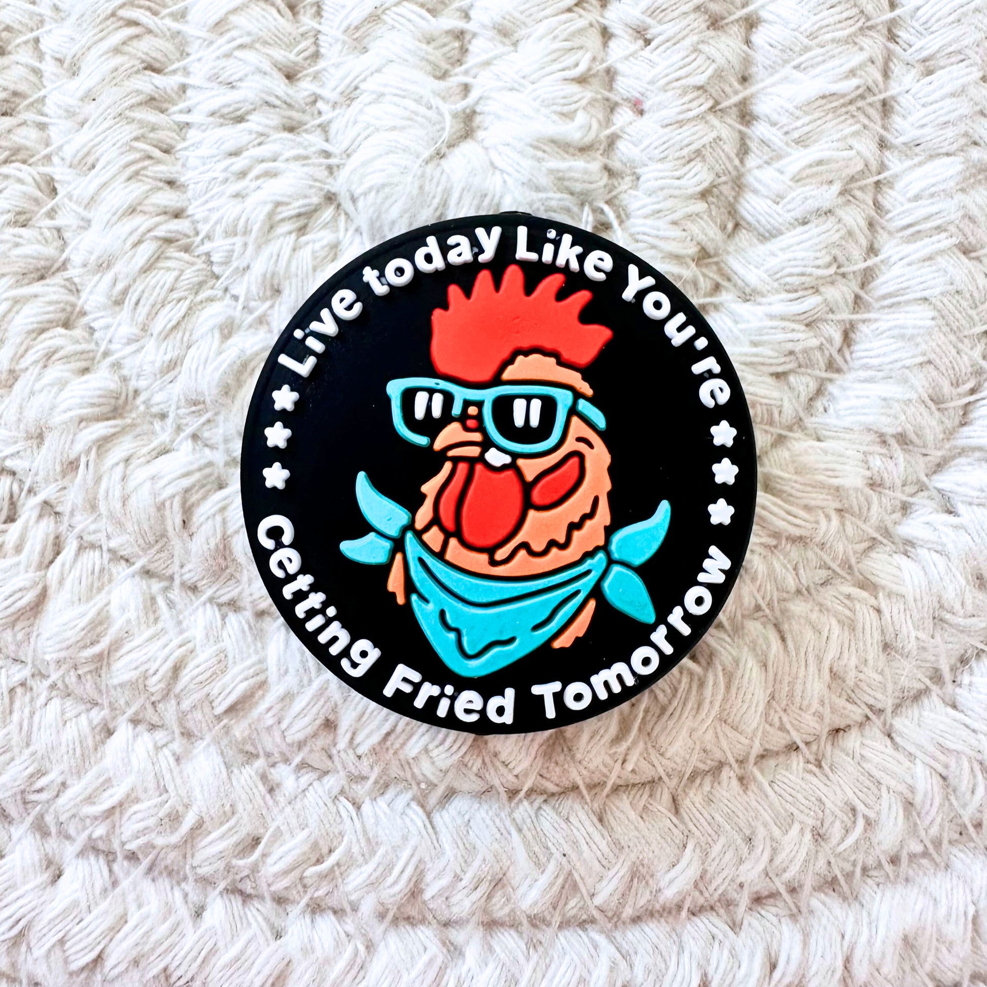 Live Today Like You're Getting Fried Tomorrow Chicken image 1