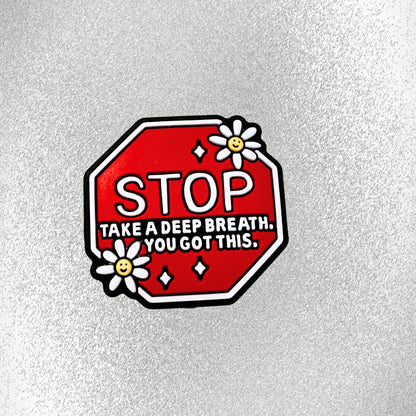 Stop Take a Deep Breath You've Got This image 1
