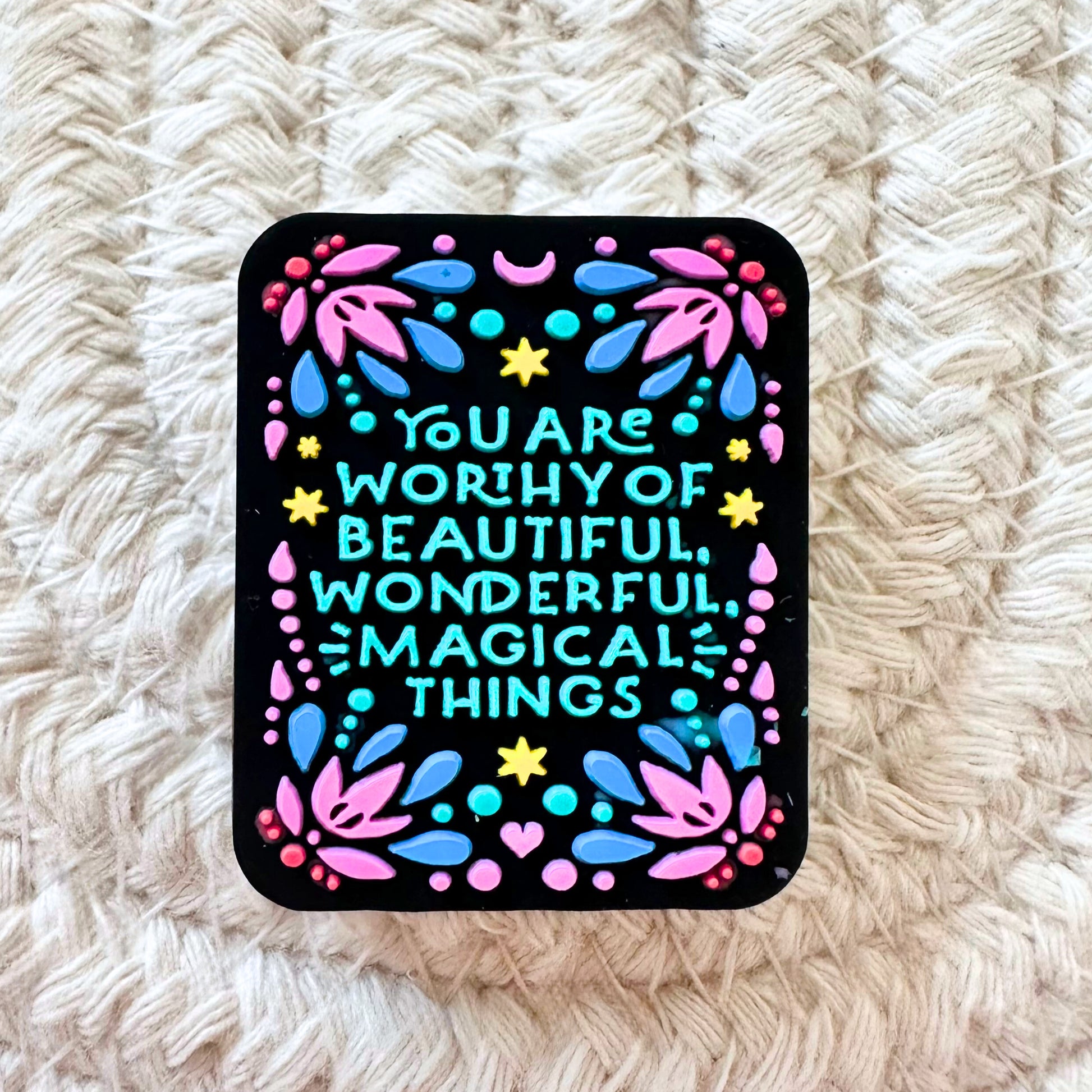 You Are Worthy of Beautiful Wonderful Magical Things image 1