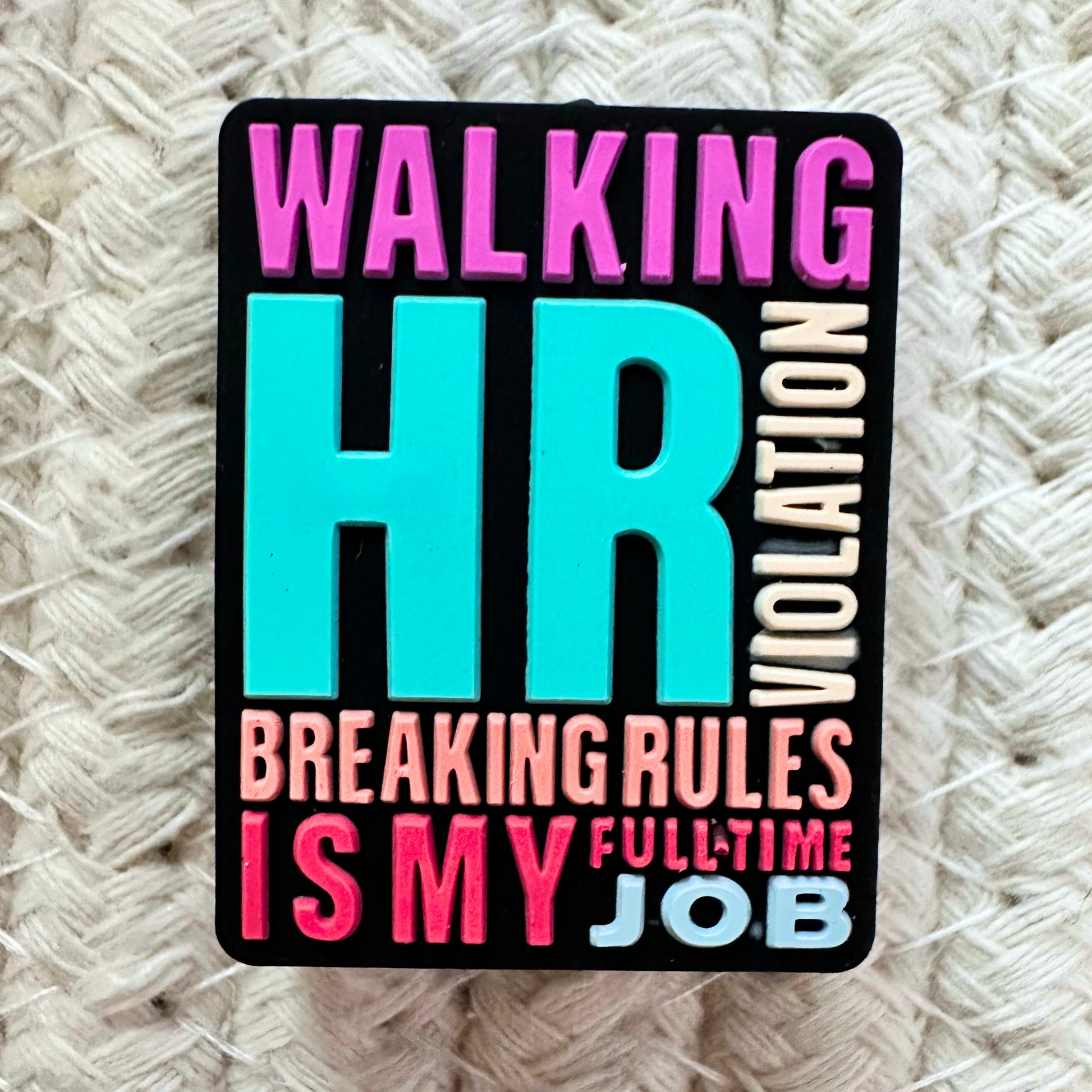 Walking HR Violation Breaking Rules Is My Full Time Job image 1