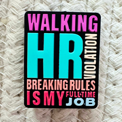 Walking HR Violation Breaking Rules Is My Full Time Job image 1