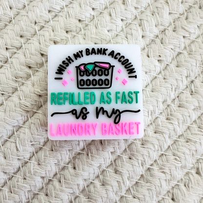 I Wish My Bank Account Refilled As Fast As My Laundry Basket image 1