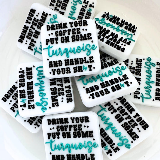 Drink Your Coffee Put On Some Turquoise & Handle Your Shit image 0