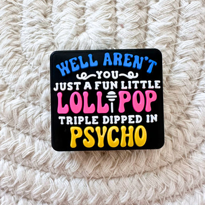 Aren't You A Fun Little Lollipop Dipped in Psycho image 1