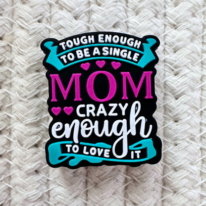 Tough Enough To Be A Single Mom Crazy Enough to Love It image 1