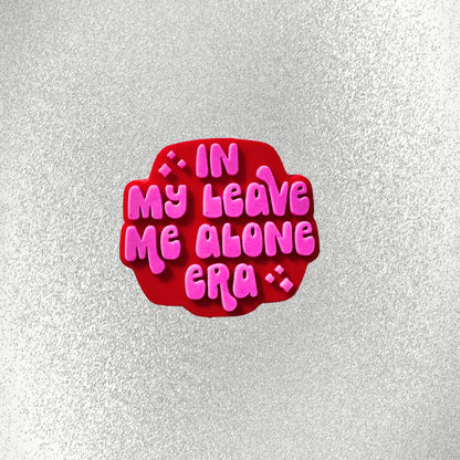 In My Leave Me Alone Era image 1