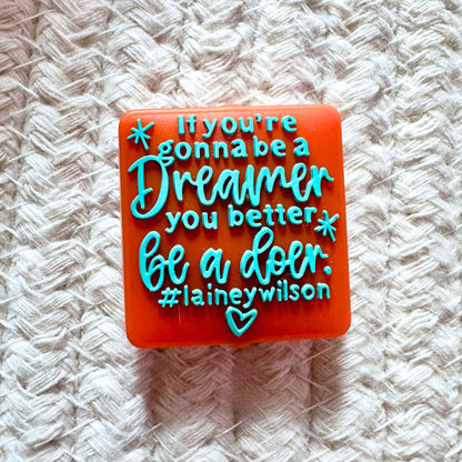 If You're Gonna Be A Dreamer You Better Be A Doer image 1