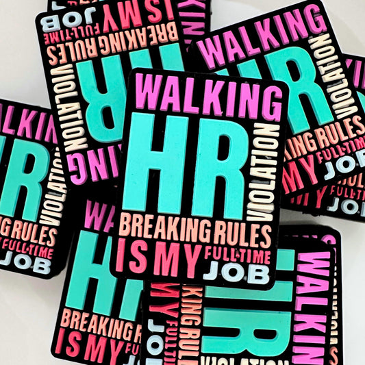 Walking HR Violation Breaking Rules Is My Full Time Job image 0