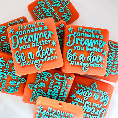 If You're Gonna Be A Dreamer You Better Be A Doer image 0