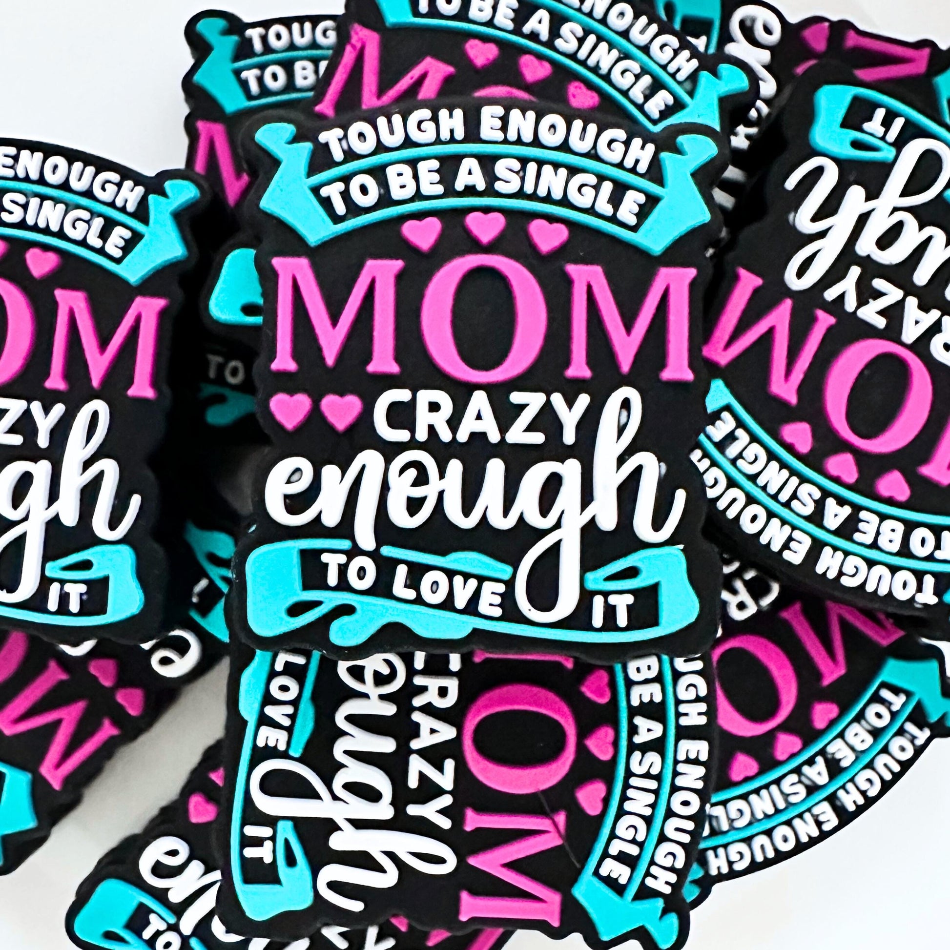 Tough Enough To Be A Single Mom Crazy Enough to Love It image 0